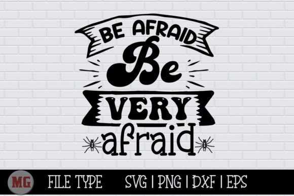 Be Afraid, Be Very Afraid - Graphics & Crafts