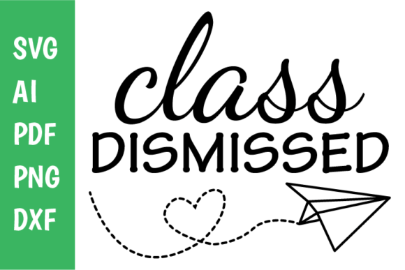 Class Dismissed Svg Graphics for Crafts
