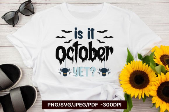 Is It October Yet SVG Design