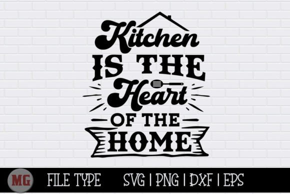 Kitchen is the Heart of the Home - SVG