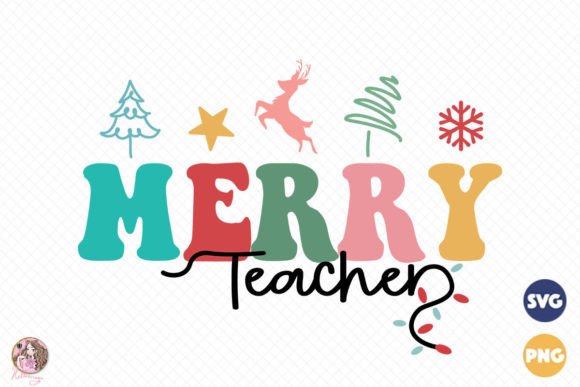 Merry Teacher SVG PNG Graphics for Crafts