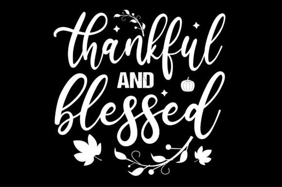 Thankful and Blessed Svg T-Shirt Design for Crafts & Graphics